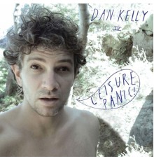 Dan Kelly - Leisure Panic!