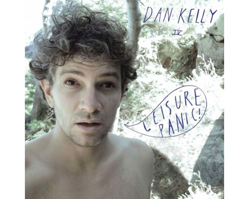 Dan Kelly - Leisure Panic!