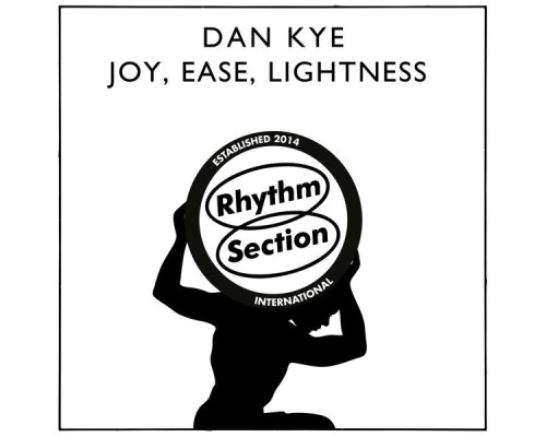 Dan Kye - Joy, Ease, Lightness