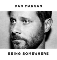 Dan Mangan - Being Somewhere