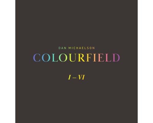 Dan Michaelson - Colourfield