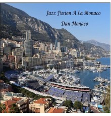 Dan Monaco - Jazz Fusíon Ala Monaco