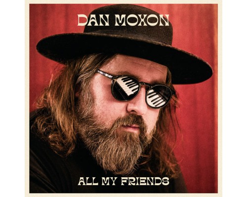 Dan Moxon - All My Friends