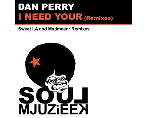 Dan Perry - I Need Your