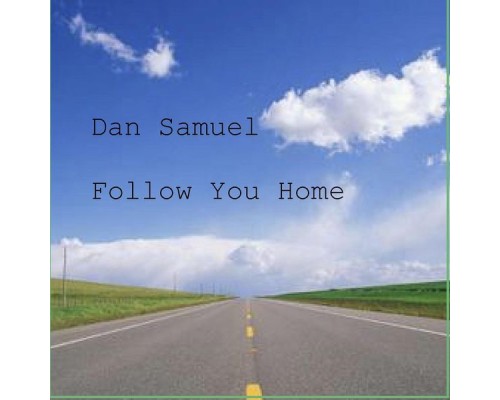 Dan Samuel - Follow You Home