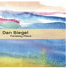 Dan Siegel - Faraway Place