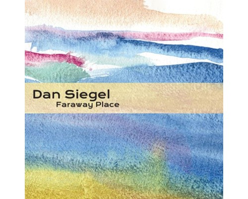 Dan Siegel - Faraway Place