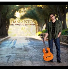 Dan Sistos - The Road To Euphoria
