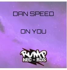 Dan Speed - On You