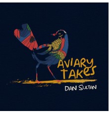 Dan Sultan - Aviary Takes