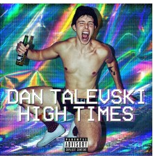 Dan Talevski - High Times