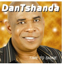 Dan Tshanda - Time to Shine