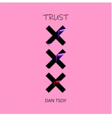 Dan Tsoy - Trust