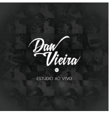 Dan Vieira - Estúdio (Ao Vivo)