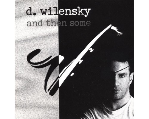 Dan Wilensky - And Then Some