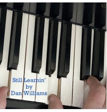 Dan Williams - Still Learnin'