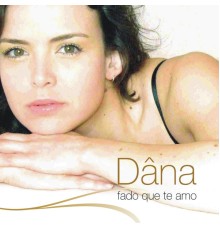 Dana - Fado Que Te Amo