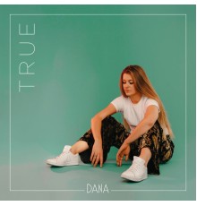 Dana - True