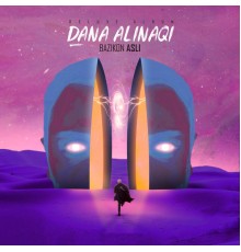 Dana Alinaqi - Bazikon Asli