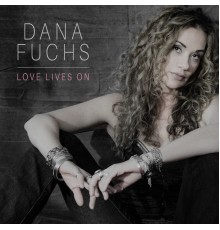 Dana Fuchs - Love Lives On