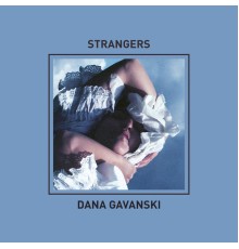 Dana Gavanski - Strangers