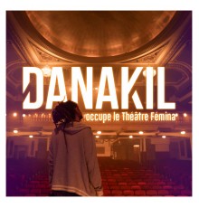 Danakil - Danakil occupe le Théâtre Fémina (Live)