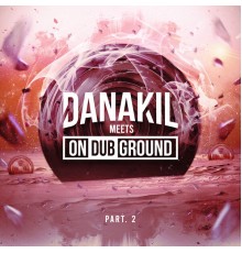 Danakil, ONDUBGROUND - Danakil Meets ONDUBGROUND Part. 2