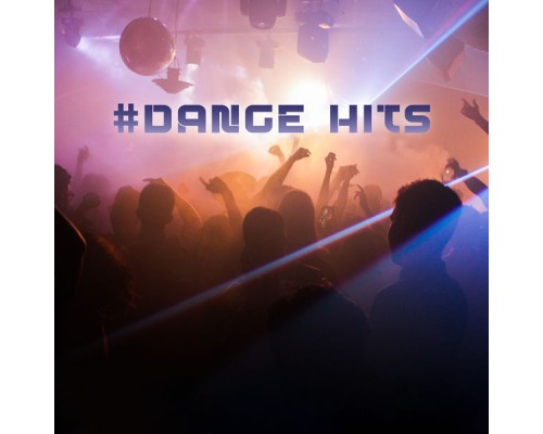 Dance Hits 2014 - #Dance Hits