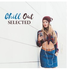 Dance Hits 2015 - Chill Out Selected