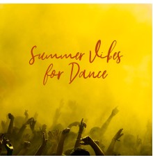 Dance Hits 2015 - Summer Vibes for Dance – Ibiza Lounge, Dance Music, Relaxing Chillout Songs, Ibiza Lounge Club, Sex Music, Summer Hits 2019
