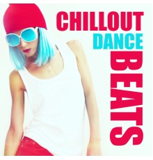 Dance Hits 2015 - Chillout Dance Beats – Chill Out 2018