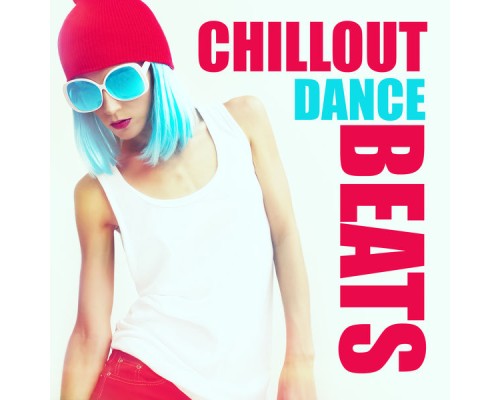 Dance Hits 2015 - Chillout Dance Beats – Chill Out 2018 Dance Hits 2015 - Chillout Dance Beats – Chill Out 2018