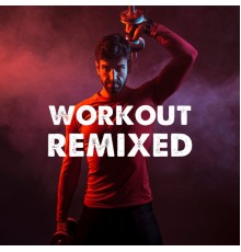 Dance Hits 2015 - Workout Remixed