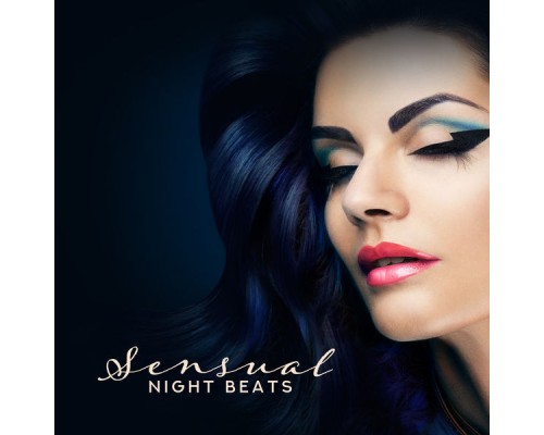 Dance Hits 2015 - Sensual Night Beats – Sexy Dance, Ibiza Lounge Club, Relax, Dance Music, Erotic Vibes, Beach Party, Night Music Dance Hits 2015 - Sensual Night Beats – Sexy Dance, Ibiza Lounge Club, Relax, Dance Music, Erotic Vibes, Beach Party, Night Music
