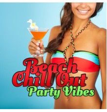 Dancefloor Hits 2015 - Beach Chill Out Party Vibes – Chill Out Party Music, Ibiza Fun, Summer Hits, Holiday 2017