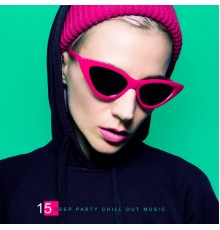 Dancefloor Hits 2015, Lounge Ibiza, Bossalounge - 15 Deep Party Chill Out Music