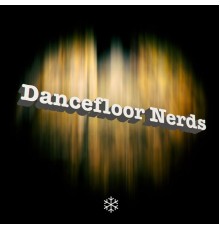 Dancefloor Nerds - Snowflake