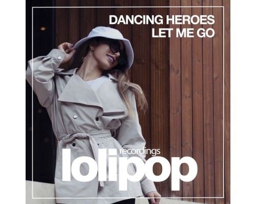 Dancing Heroes - Let Me Go