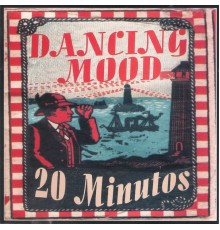 Dancing Mood - 20 Minutos