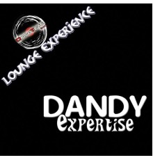 Dandy - Expertise (Lounge Experience)