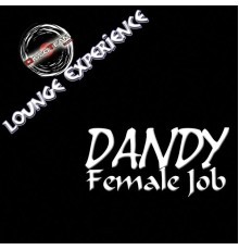 Dandy - Female Job (Lounge Experience)