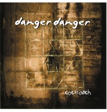 Danger Danger - Cockroach, Vol.1