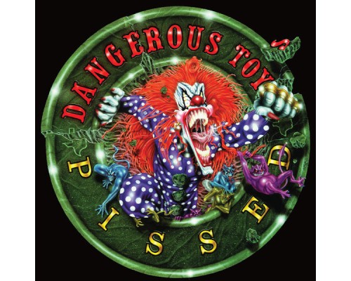 Dangerous Toys - Pissed  (2022 Remaster)