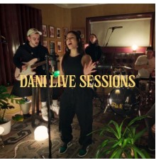 Dani - Dani live sessions