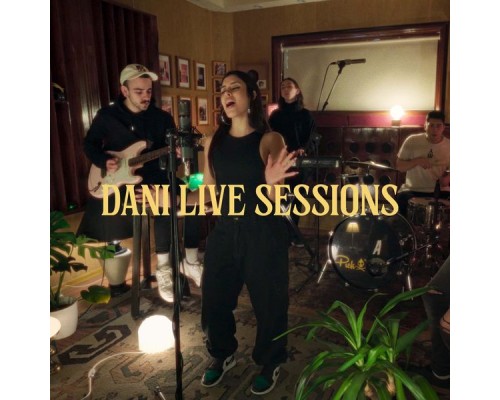 Dani - Dani live sessions