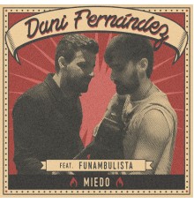 Dani Fernandez - Miedo