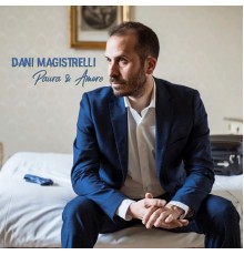 Dani Magistrelli - Paura & Amore