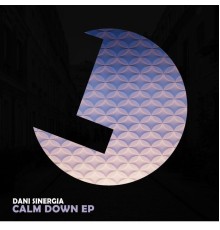 Dani Sinergia - Calm Down EP