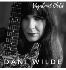 Dani Wilde - Vagabond Child