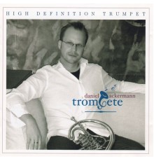 Daniel Ackermann - High Definition Trumpet